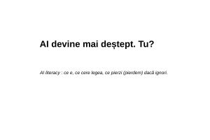 AI devine mai deștept. Tu AI literacy ce e, ce cere legea, ce pierzi (pierdem) dacă ignori. (Postare pe LinkedIn) (1)
